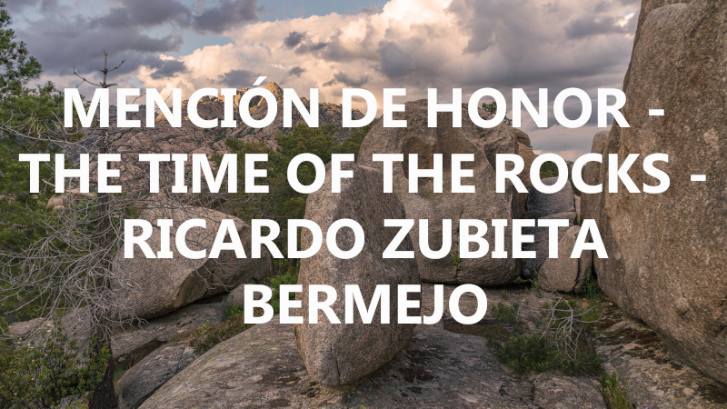 MENCIÓN DE HONOR - THE TIME OF THE ROCKS - RICARDO ZUBIETA BERMEJO2