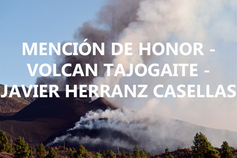 MENCIÓN DE HONOR - VOLCAN TAJOGAITE - JAVIER HERRANZ CASELLAS2